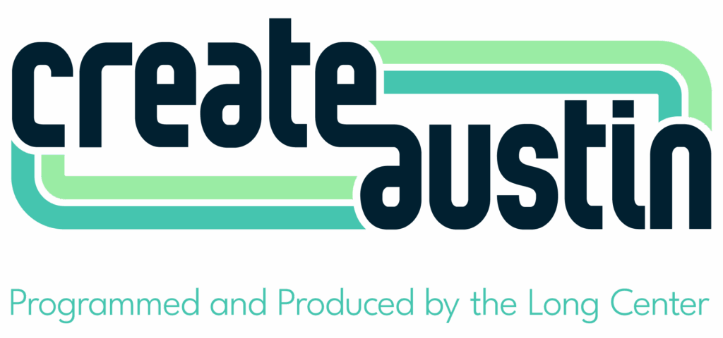 Create Austin - Programmed and Produced by the Long Center logo